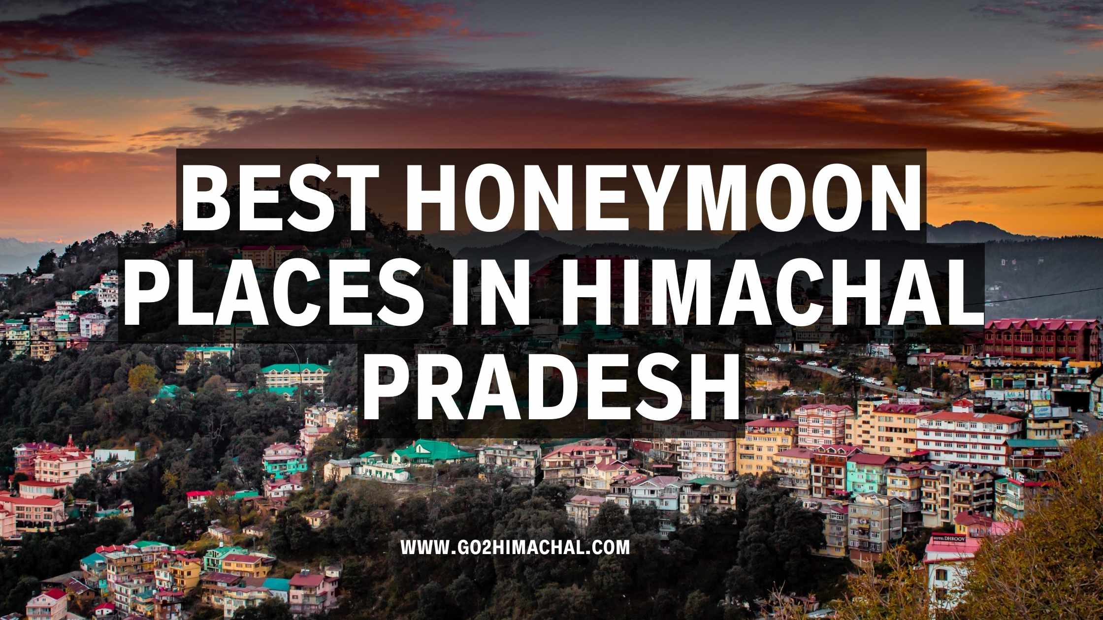 Best Honeymoon places in himachal pradesh